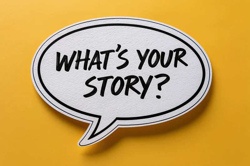 White speech bubble with bold black handwritten text reading what's your story on yellow background