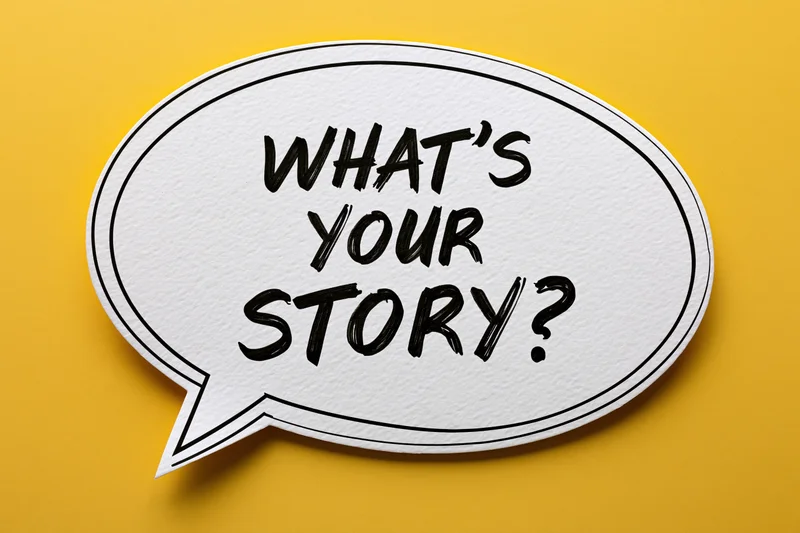 White speech bubble with bold black handwritten text reading what's your story on yellow background