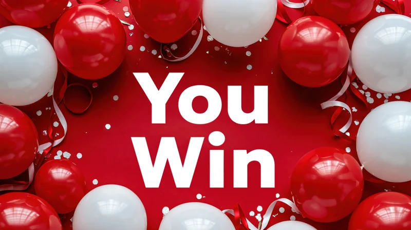 Bold white You Win text on red background surrounded by red and white balloons and confetti